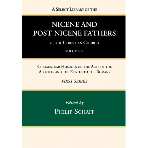 A Select Library of the Nicene and Post-Nicene Fathers of the Christian Church, First Series, Volume 11