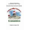 Politically Correct Economics: A Semantic Primer fro Realistic Radicals Selling the same old socialism under the banners of Hope & Change