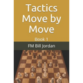Tactics Move by Move: Book 1