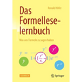 Das Formelleselernbuch: Was Uns Formeln Zu Sagen Haben
