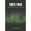 Tug's Trek: A Memoir of Moral Injury