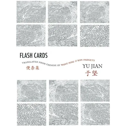 Flash Cards: Selected Poems from Yu Jian's Anthology of Notes