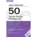Jack C Richards' 50 Tips for Teacher Development Pocket Editions: Cambridge Handbooks for Language Teachers