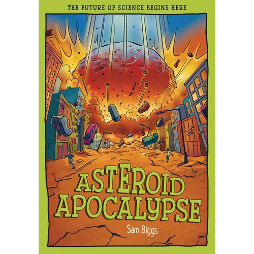 Asteroid Apocalypse: The Future of Science Begins Here