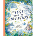 The Lost Book of Adventure: From the Notebooks of the Unknown Adventurer