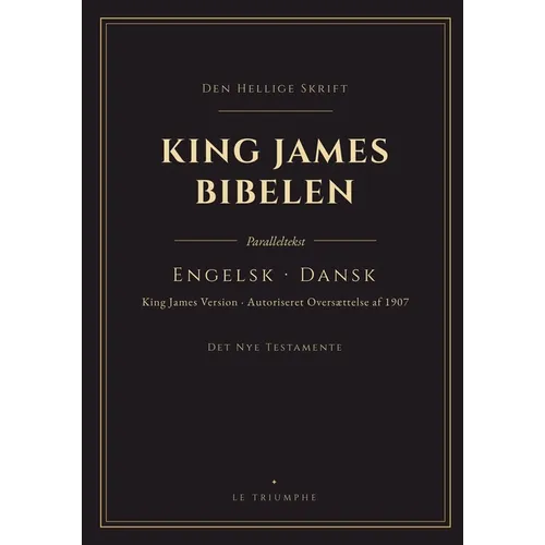 King James Bibelen - Det Nye Testamente, engelsk og dansk side om side: Det Nye Testamente på to sprog, vers for vers (KJV & den autoriserede oversætt