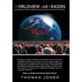 WORLDVIEW and REASON: Equipping the Christian Mind for Making Disciples in a Skeptical World