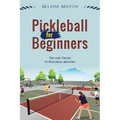 Pickleball for Beginners: Tips and Tricks to Pickleball Mastery