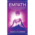 Empath How You Can Overcome Fear And Anxiety, Understand And Recover From Narcissists And Narcissistic Abuse And Accelerate Your Healing Journey As A