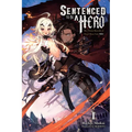 Sentenced to Be a Hero, Vol. 1 (Light Novel): The Prison Records of Penal Hero Unit 9004