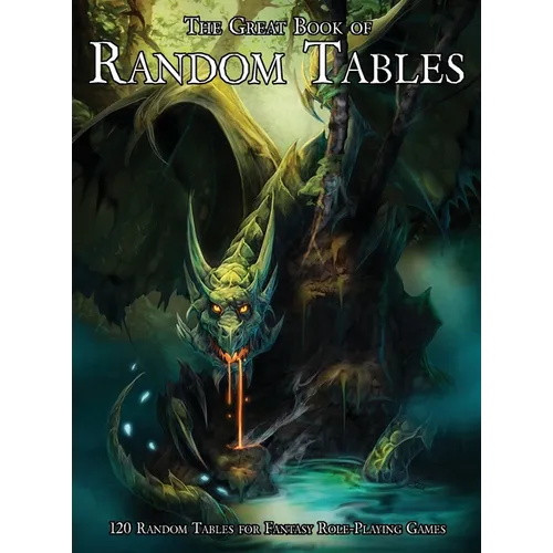 The Great Book of Random Tables: 120 D100 Random Tables for Fantasy Tabletop Role-Playing Games