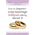 How to Improve Your Marriage Without Talking about It
