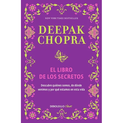 El Libro de Los Secretos / The Book of Secrets: Unlocking the Hidden Dimensions of Your Life