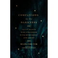 Companions in the Darkness: Seven Saints Who Struggled with Depression and Doubt