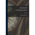 Hadley Genealogy; Volume 1
