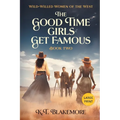 The Good Time Girls Get Famous: Large Print