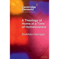 A Theology of Home in a Time of Homelessness