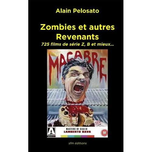 Zombies et autres revenants: Plus de 700 films de zombies, morts-vivants, vampires et fantômes...