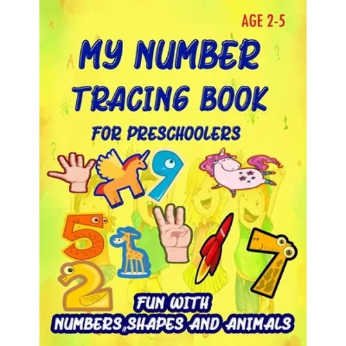 My Number Tracing Book For Preschoolers: Give your child all the practice, Math Activity Book, practice for preschoolers, First Handwriting, Coloring