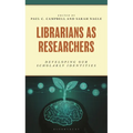Librarians as Researchers: Developing Our Scholarly Identities