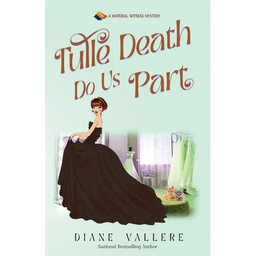 Tulle Death Do Us Part: A Material Witness Mystery