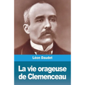 La vie orageuse de Clemenceau