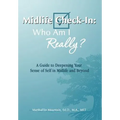 Midlife Check-In: Who Am I Really?: A Guide to Deepening Your Sense of Self in Midlife and Beyond