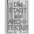 Die Stadt ALS Architektur
