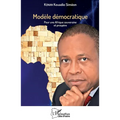 Modèle démocratique: Pour une Afrique souveraine et prospère