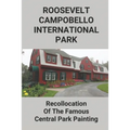 Roosevelt-Campobello International Park: Recollocation Of The Famous Central Park Painting: Discover The Perfect National Parks Oil Painting
