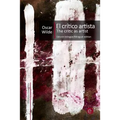 El crítico artista/The Critic as artist: Edición bilingüe/Bilingual edition