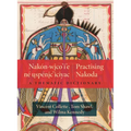 Nakón-Wico'i'e Né Uspénic'iciyac / Practising Nakoda: A Thematic Dictionary