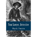 Tom Sawyer, Detective (Spanish Edition)
