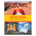 Quilting the National Parks: 20 Original Designs Inspired by the Beauty of Our National Parks