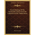 French Paintings Of The Nineteenth Century From The Collection Of Mrs. Mellon Bruce