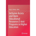 Inclusive Access and Open Educational Resources E-Text Programs in Higher Education