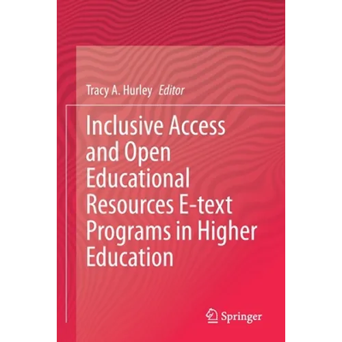 Inclusive Access and Open Educational Resources E-Text Programs in Higher Education