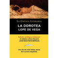 Lope de Vega: La Dorotea, Coleccion La Critica Literaria Por El Celebre Critico Literario Juan Bautista Bergua, Ediciones Ibericas