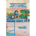 Representing History, Class, and Gender in Spain and Latin America: Children and Adolescents in Film