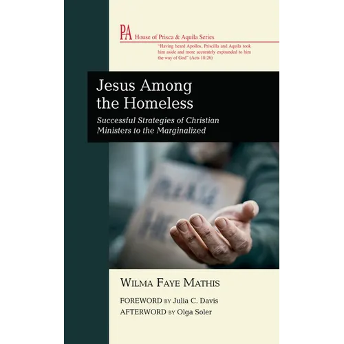 Jesus Among the Homeless: Successful Strategies of Christian Ministers to the Marginalized