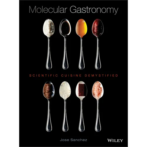 Molecular Gastronomy: Scientific Cuisine Demystified