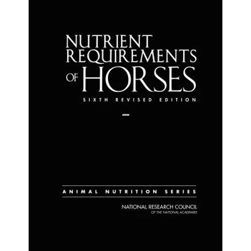 Nutrient Requirements of Horses: Sixth Revised Edition