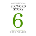 Six Word Story: Stories, Memoirs, Poems, and Jokes all written in only six words.