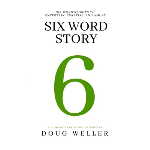 Six Word Story: Stories, Memoirs, Poems, and Jokes all written in only six words.