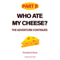 Who ate my cheese? The adventure continues: Part II