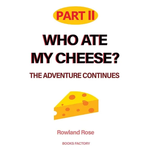Who ate my cheese? The adventure continues: Part II
