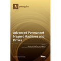 Advanced Permanent Magnet Machines and Drives