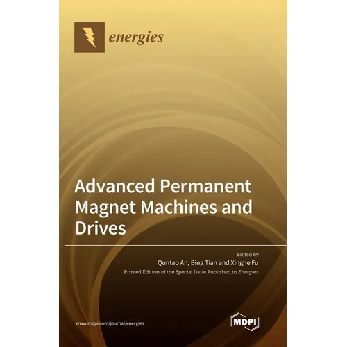 Advanced Permanent Magnet Machines and Drives