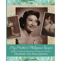 My Mother's Philippine Recipes: Filipino Cookbook Recipes from Asian in America