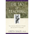 The Tao of Teaching: The Ageless Wisdom of Taoism and the Art of Teaching